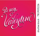 be my valentine text vector... | Shutterstock .eps vector #781905226