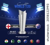World T20 Cricket Match Between England VS Australia With Other Participant Countries And 3D Silver Trophy Cup On Blue Stadium Background.