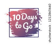 10 days to go. hurry up sign.... | Shutterstock .eps vector #1212865660