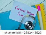 Small photo of Concept of Cardiac Perfusion scan write on sticky notes with stethoscope isolated on Wooden Table.