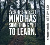Small photo of Even the wisest mind has something yet to learn.