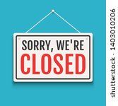 sorry we are closed sign on... | Shutterstock .eps vector #1403010206