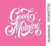 good morning vector text.... | Shutterstock .eps vector #1926597776