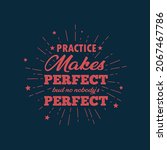 practice makes perfect.but... | Shutterstock .eps vector #2067467786