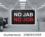 No Jab No Job Sign At An Office ...