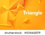 abstract triangle background.... | Shutterstock .eps vector #443466859