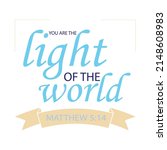 You Are The Light Of The World  ...