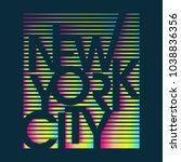 colorful new york typography... | Shutterstock .eps vector #1038836356