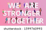 We Are Stronger Together Slogan ...