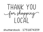 thank you for shopping local.... | Shutterstock .eps vector #1751874359