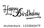 handwritten lettering of happy... | Shutterstock .eps vector #1103860679