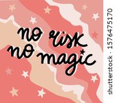 no risk no magic vector... | Shutterstock .eps vector #1576475170