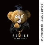 Resist Slogan With Cool Bear...