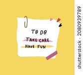 to do list  take care  have fun.... | Shutterstock .eps vector #2080939789