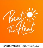 Beat The Heat Vector Design....