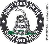 Don't Tread On Me  Come And...