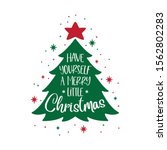 christmas quotes  have yourself ... | Shutterstock .eps vector #1562802283