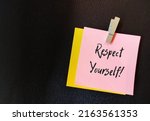 Small photo of Pink note on copy space black background with handwriting text RESPECT YOURSELF, concept of self-respect, knowing you are worthy, loving yourself and treating yourself with care