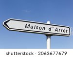 Small photo of Prison called also maison d'arret in french language road sign in France