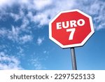 Small photo of Stop sign with EURO 7 text to abandon controversial plan of EU to lower CO2 emissions in passenger cars