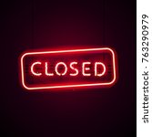 glowing neon closed sign with... | Shutterstock .eps vector #763290979