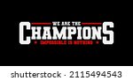 We Are The Champion Typography...