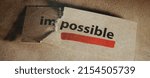 Small photo of The "im" tossed off the word impossible