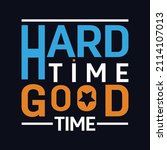hard time good time typography... | Shutterstock .eps vector #2114107013