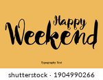 happy weekend handwritten font... | Shutterstock .eps vector #1904990266