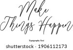 Make Things Happen Handwritten...