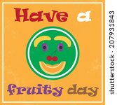 have a fruity day   typographic ... | Shutterstock .eps vector #207931843