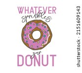 whatever sparkles your donut.... | Shutterstock .eps vector #2151609143