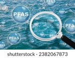 Small photo of PFAS Contamination - Alertness about dangerous PFAS per-and polyfluoroalkyl substances into the sea waters - They are now everywhere, so much so that they have even been found in marine aerosol