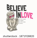 Believe In Love Slogan With...