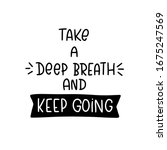take a deep breath and keep... | Shutterstock .eps vector #1675247569
