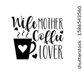 Wife Mother Coffee Lover  Funny ...