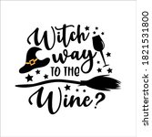 witch way to the wine    funny... | Shutterstock .eps vector #1821531800