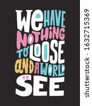 we have nothing to loose and a... | Shutterstock .eps vector #1632715369