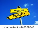 Small photo of Wealth or Poverty - Traffic sign with two options - economical and financial inequality of wealth distribution. Prospering rich with money and possession vs crisis and stringency of poor society
