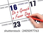 Small photo of February 16. Hand writing text Do a Grouch a Favor Day on calendar date. Save the date. Holiday. Day of the year concept.