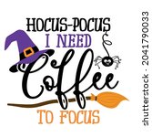 hocus focus  i need coffee to... | Shutterstock .eps vector #2041790033