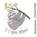 I Love You Mom   Cute Sloth...