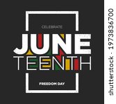 juneteenth freedom day... | Shutterstock .eps vector #1973836700