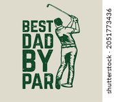 T Shirt Design Best Dad By Par...