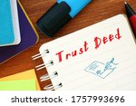 Small photo of Conceptual photo about Trust Deed with handwritten phrase.