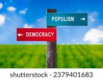 Small photo of Populism vs Democracy - Traffic sign with two options - voting for establishment and mainstream democratical party vs electing demagogical populist politicians and politics