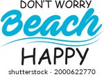 don't worry beach happy svg... | Shutterstock .eps vector #2000622770