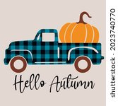 fall truck with pumpkin svg... | Shutterstock .eps vector #2023740770