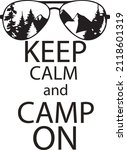 keep calm and camp on svg... | Shutterstock .eps vector #2118601319