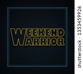 Weekend warrior - funny inscription template